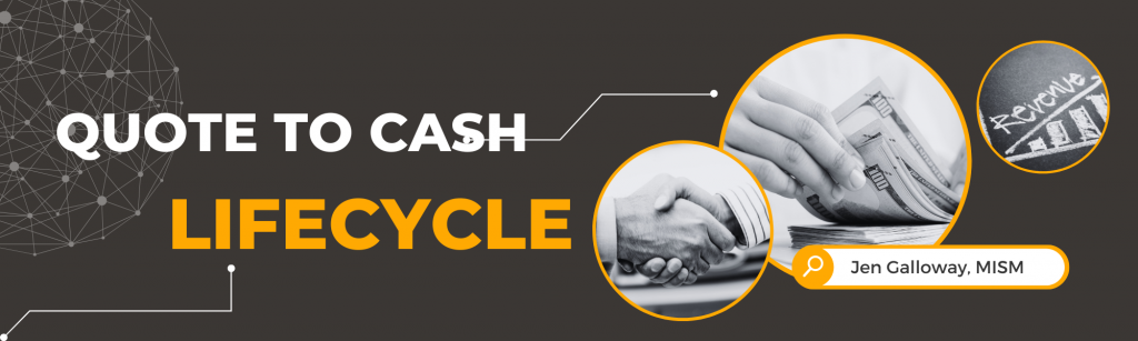 Quote to Cash Lifecycle - Jen Galloway MISM