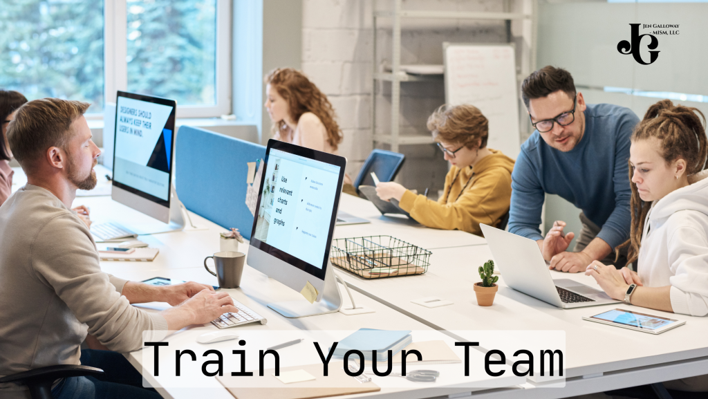 Get your team trained to use your new systems with jen Galloway MISM LLC