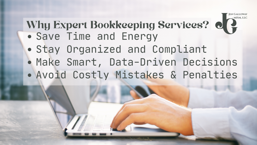 Why use expert bookkeeping services with Jen Galloway MISM, LLC